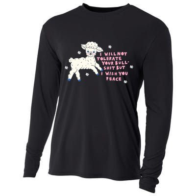 I Will Not Tolerate Your Bull Shit But I Wish You Peace Cooling Performance Long Sleeve Crew