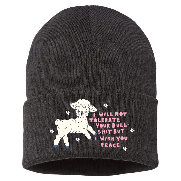I Will Not Tolerate Your Bull Shit But I Wish You Peace Sustainable Knit Beanie