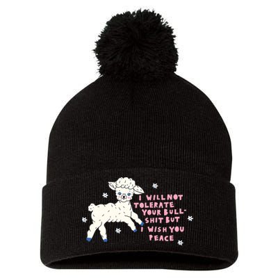 I Will Not Tolerate Your Bull Shit But I Wish You Peace Pom Pom 12in Knit Beanie