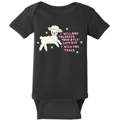 I Will Not Tolerate Your Bull Shit But I Wish You Peace Baby Bodysuit