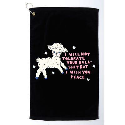 I Will Not Tolerate Your Bull Shit But I Wish You Peace Golf Towel