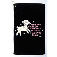 I Will Not Tolerate Your Bull Shit But I Wish You Peace Golf Towel