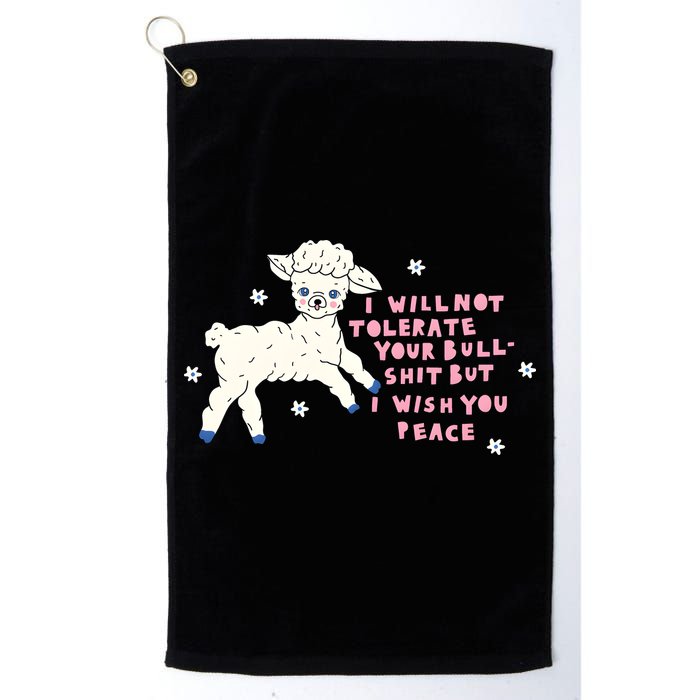 I Will Not Tolerate Your Bull Shit But I Wish You Peace Golf Towel