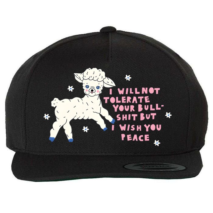 I Will Not Tolerate Your Bull Shit But I Wish You Peace Wool Snapback Cap
