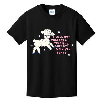 I Will Not Tolerate Your Bull Shit But I Wish You Peace Kids T-Shirt