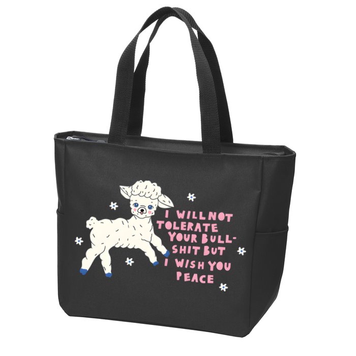 I Will Not Tolerate Your Bull Shit But I Wish You Peace Zip Tote Bag