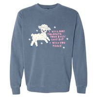 I Will Not Tolerate Your Bull Shit But I Wish You Peace Garment-Dyed Sweatshirt