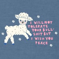 I Will Not Tolerate Your Bull Shit But I Wish You Peace Garment-Dyed Sweatshirt