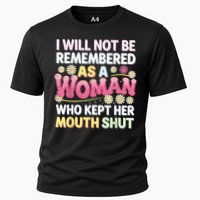 I Will Not Be Remembered As A Woman Who Kept Her Mouth Shut Cooling Performance Crew T-Shirt