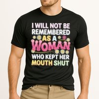 I Will Not Be Remembered As A Woman Who Kept Her Mouth Shut Cooling Performance Crew T-Shirt