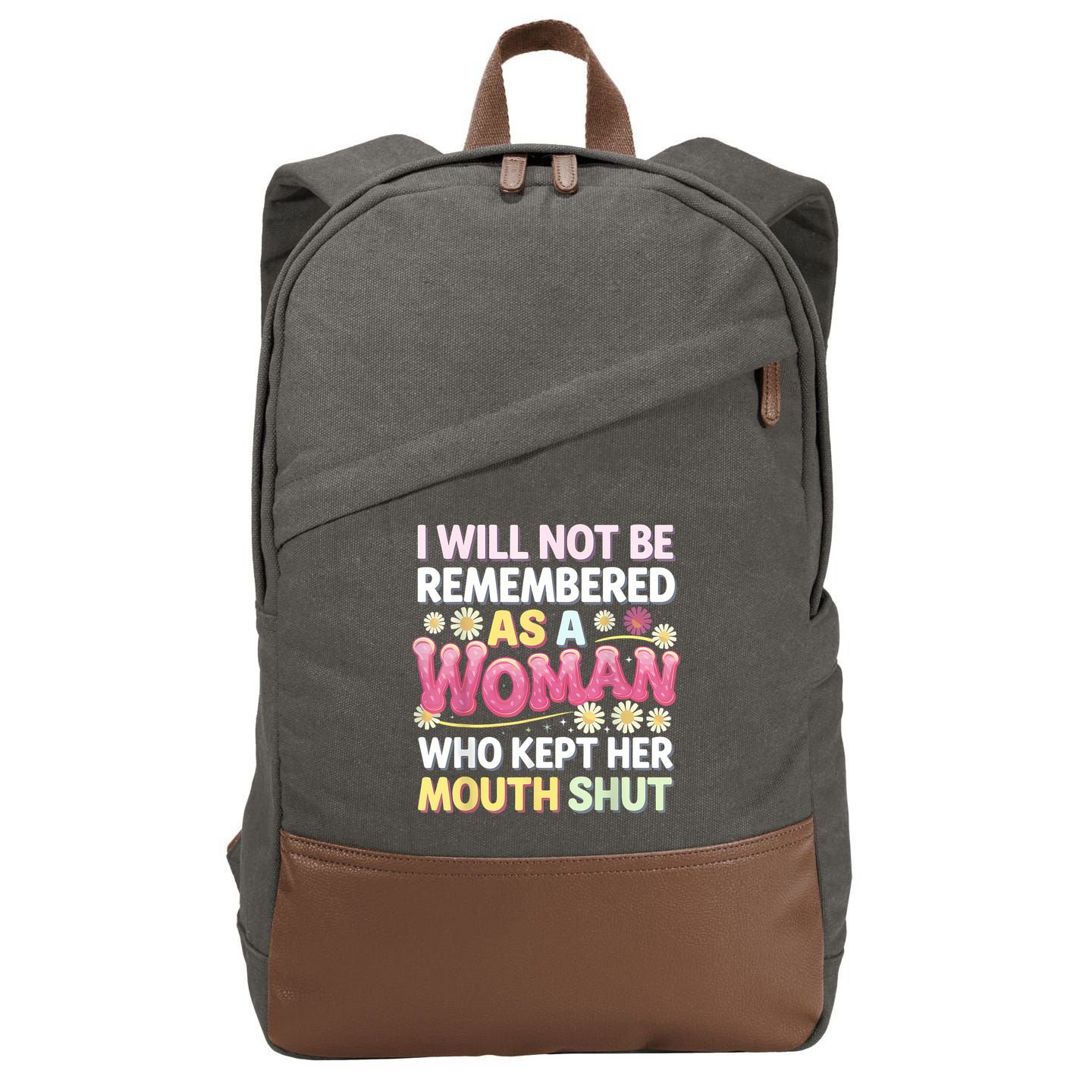 I Will Not Be Remembered As A Woman Who Kept Her Mouth Shut Cotton Canvas Backpack
