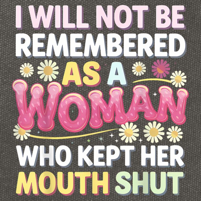 I Will Not Be Remembered As A Woman Who Kept Her Mouth Shut Cotton Canvas Backpack