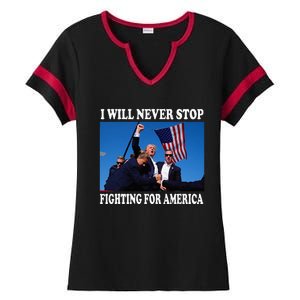 I Will Never Stop Fighting For America Ladies Halftime Notch Neck Tee