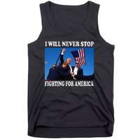 I Will Never Stop Fighting For America Tank Top