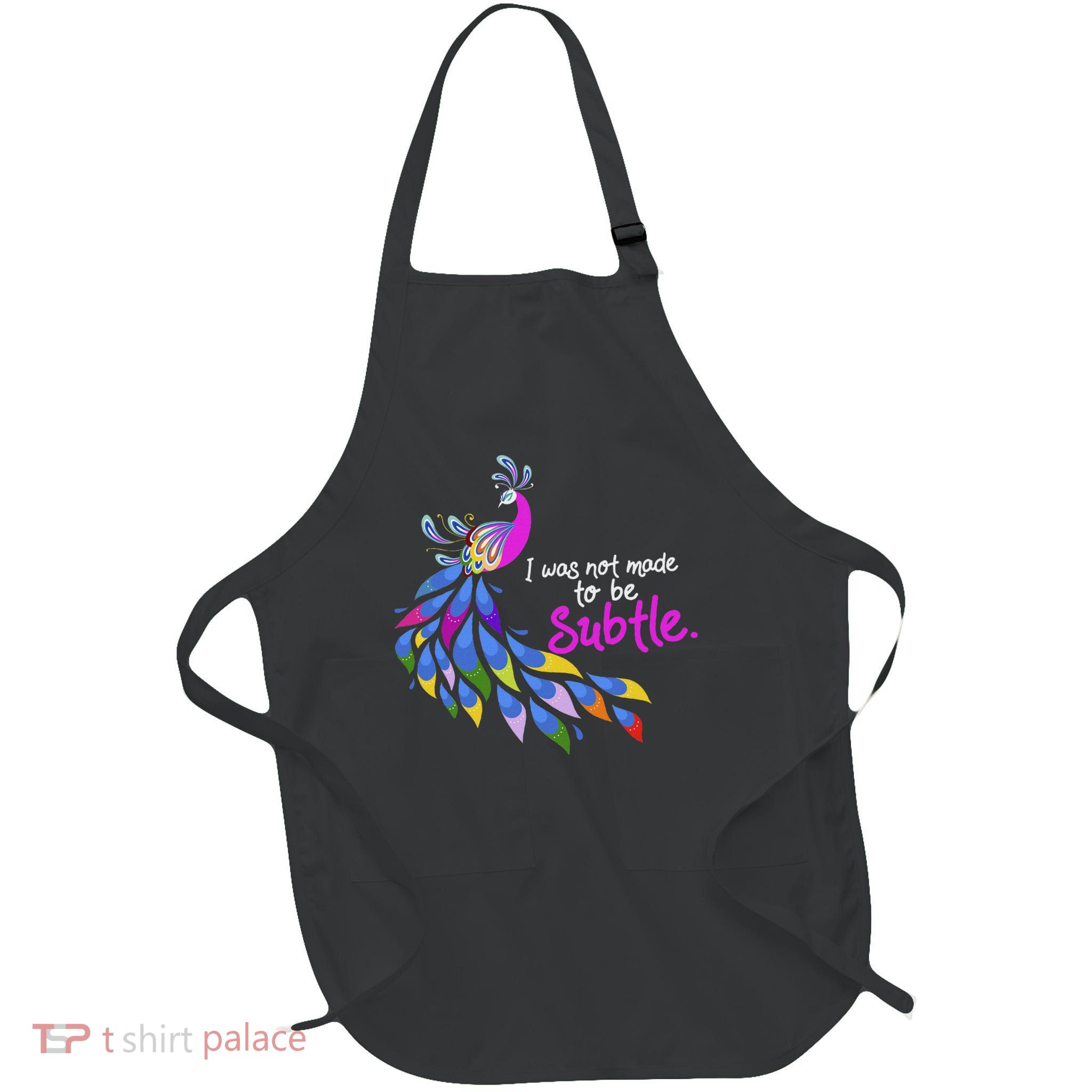 I Was Not Made To Be Subtle Peacock Full-Length Apron With Pockets