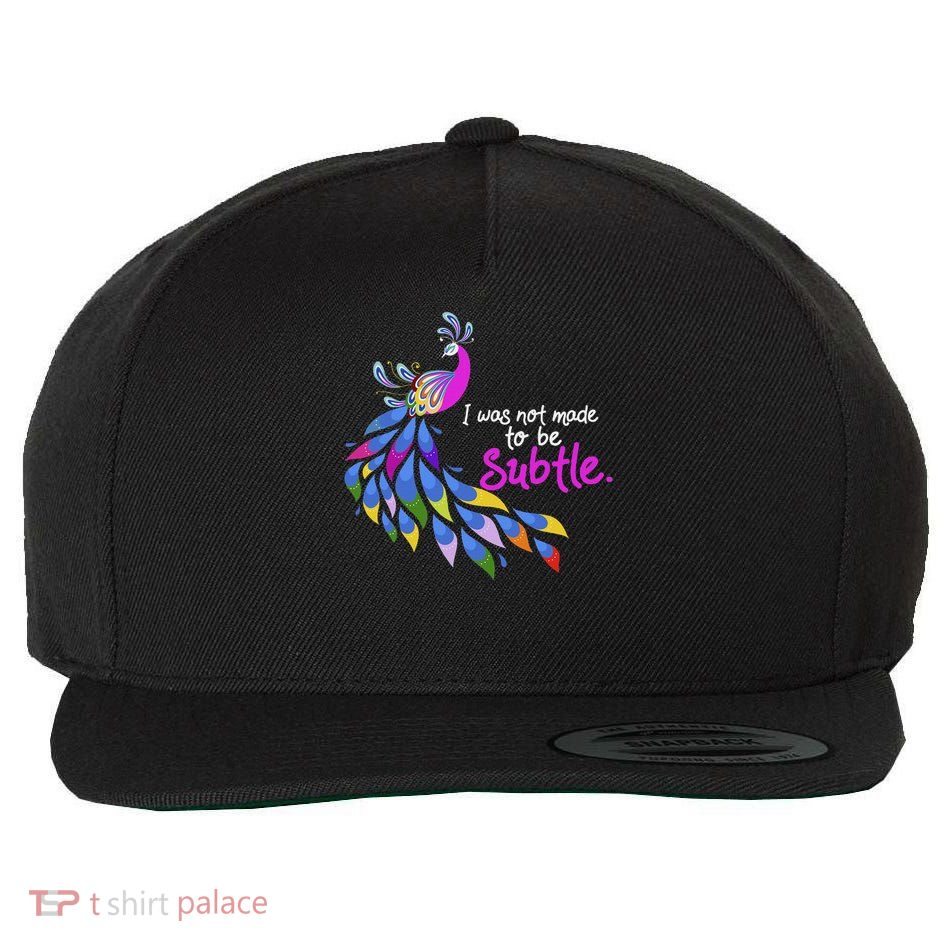 I Was Not Made To Be Subtle Peacock Wool Snapback Cap