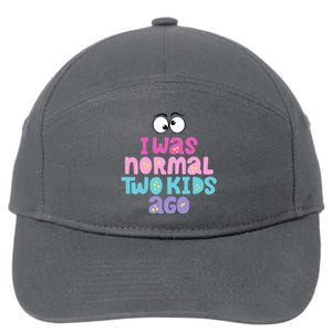 I Was Normal Two Kids Ago Funny Mom Gift 7-Panel Snapback Hat