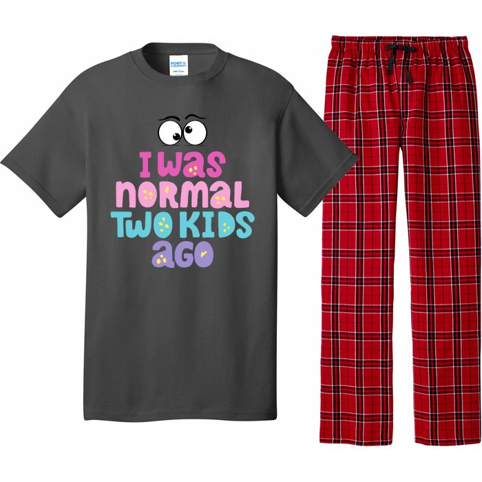 I Was Normal Two Kids Ago Funny Mom Gift Pajama Set