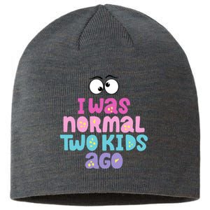 I Was Normal Two Kids Ago Funny Mom Gift Sustainable Beanie