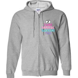 I Was Normal Two Kids Ago Funny Mom Gift Full Zip Hoodie