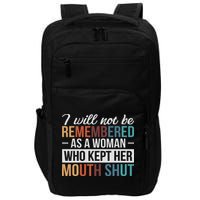 I Will Not Be Remembered As A Woman Who Kept Her Mouth Shut Impact Tech Backpack