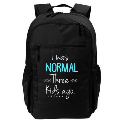 I Was Normal Three Kids Ago Funny New Mom Gift Backpack