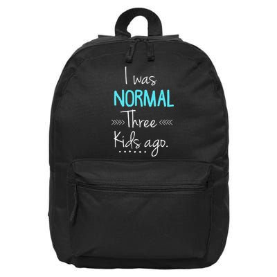 I Was Normal Three Kids Ago Funny New Mom Gift 16 in Basic Backpack