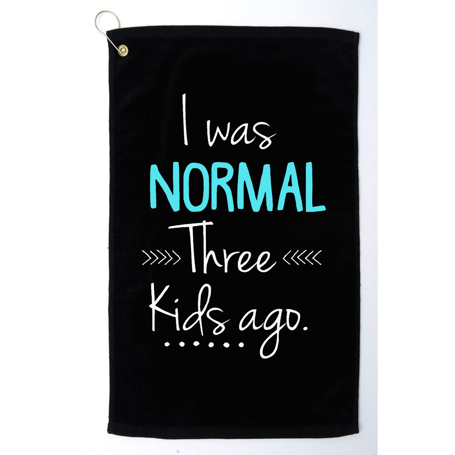 I Was Normal Three Kids Ago Funny New Mom Gift Golf Towel