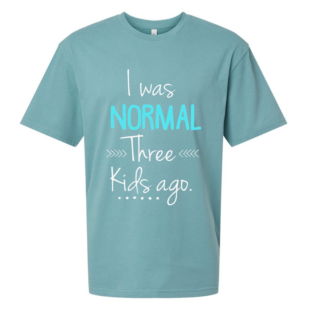 I Was Normal Three Kids Ago Funny New Mom Gift Sueded Cloud Jersey T-Shirt