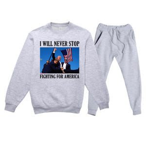 I Will Never Stop Fighting For America Premium Crewneck Sweatsuit Set