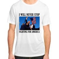 I Will Never Stop Fighting For America Adult ChromaSoft Performance T-Shirt