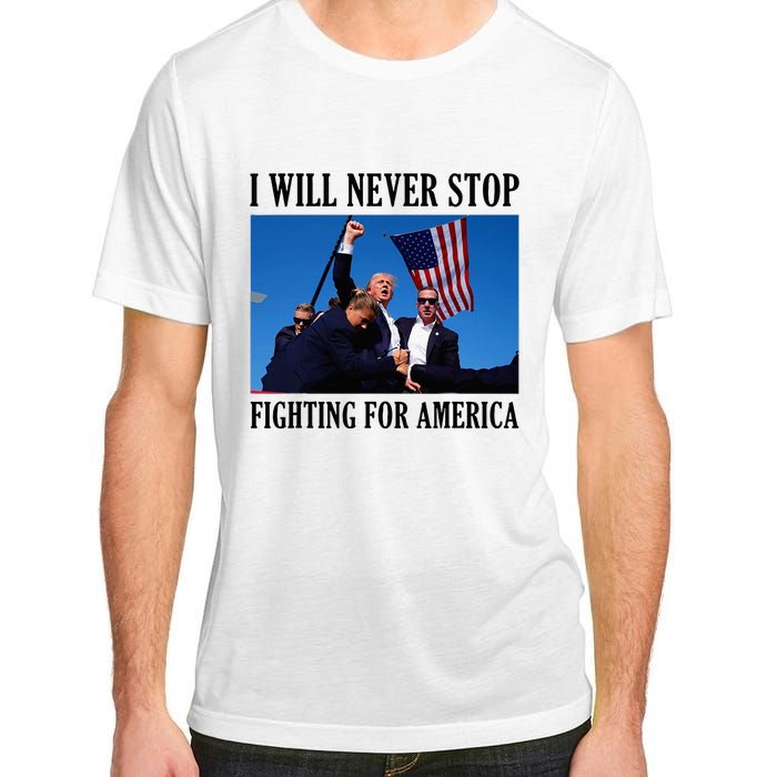 I Will Never Stop Fighting For America Adult ChromaSoft Performance T-Shirt