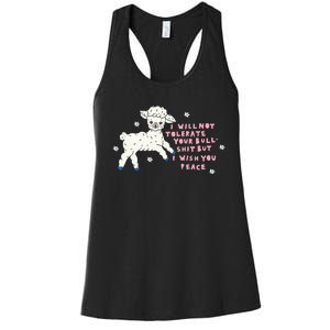 I Will Not Tolerate Your Bull Shit But I Wish You Peace Women's Racerback Tank