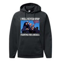 I Will Never Stop Fighting For America Performance Fleece Hoodie