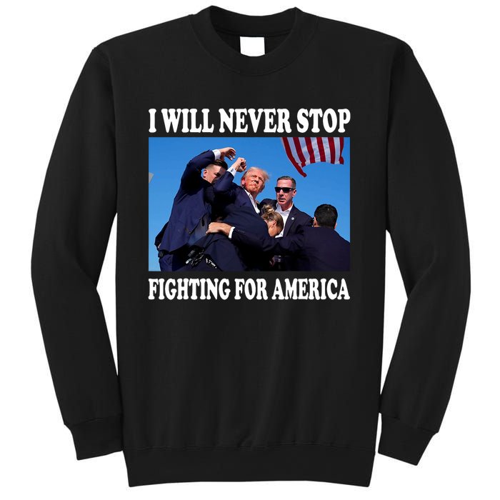 I Will Never Stop Fighting For America Sweatshirt