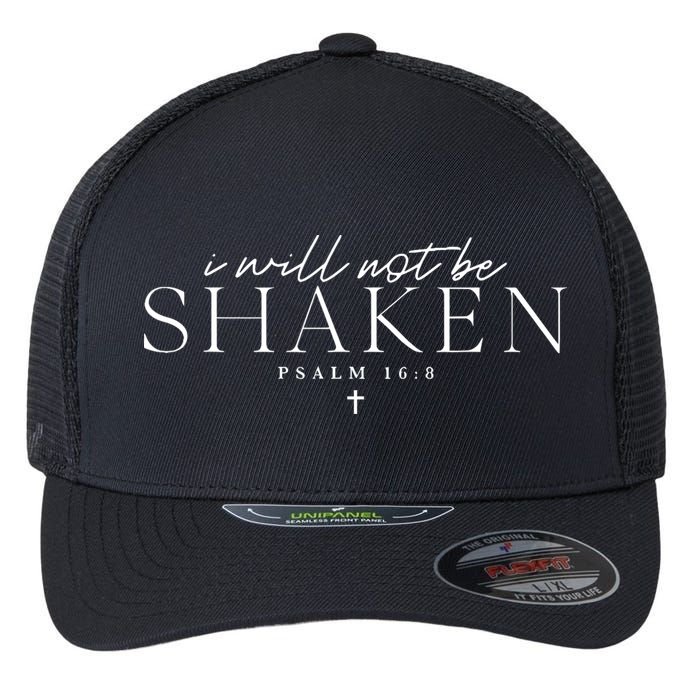 I Will Not Be Shaken Flexfit Unipanel Trucker Cap