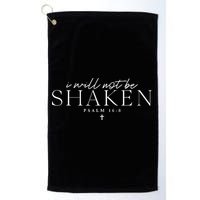 I Will Not Be Shaken Golf Towel
