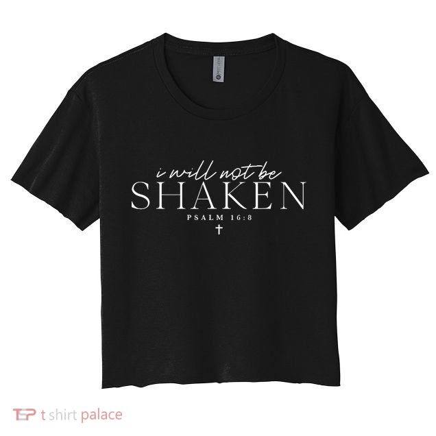 I Will Not Be Shaken Crop Top