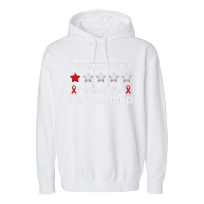 I Would Not Recommend Funny Polymyositis Awareness Gift Garment-Dyed Fleece Hoodie