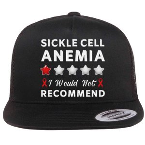 I Would Not Recommend Sickle Cell Anemia Awareness Gift Flat Bill Trucker Hat