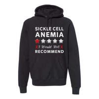 I Would Not Recommend Sickle Cell Anemia Awareness Gift Premium Hoodie