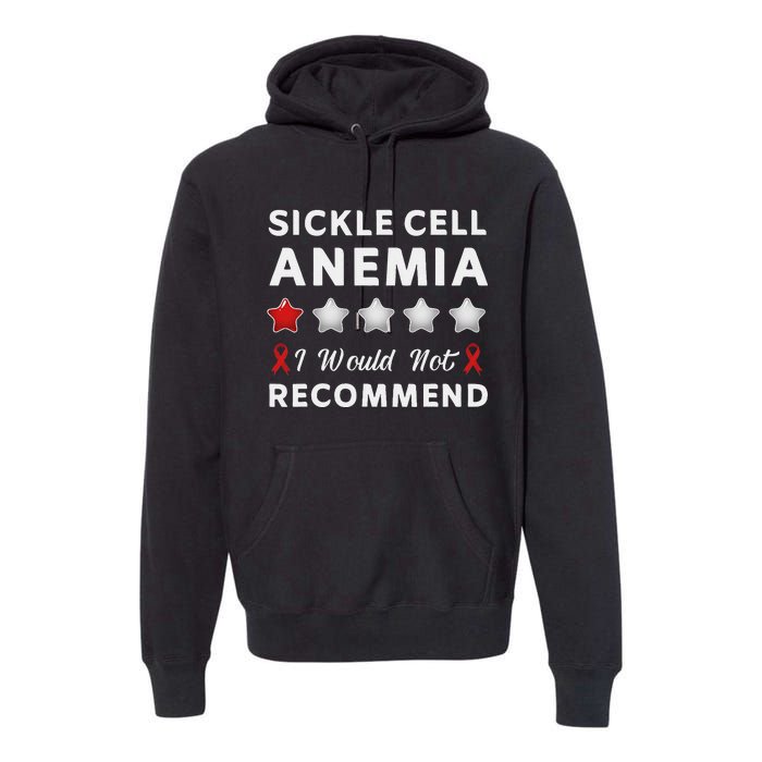 I Would Not Recommend Sickle Cell Anemia Awareness Gift Premium Hoodie