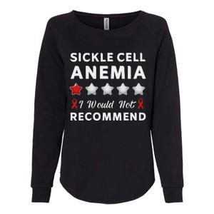 I Would Not Recommend Sickle Cell Anemia Awareness Gift Womens California Wash Sweatshirt