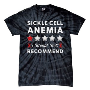 I Would Not Recommend Sickle Cell Anemia Awareness Gift Tie-Dye T-Shirt