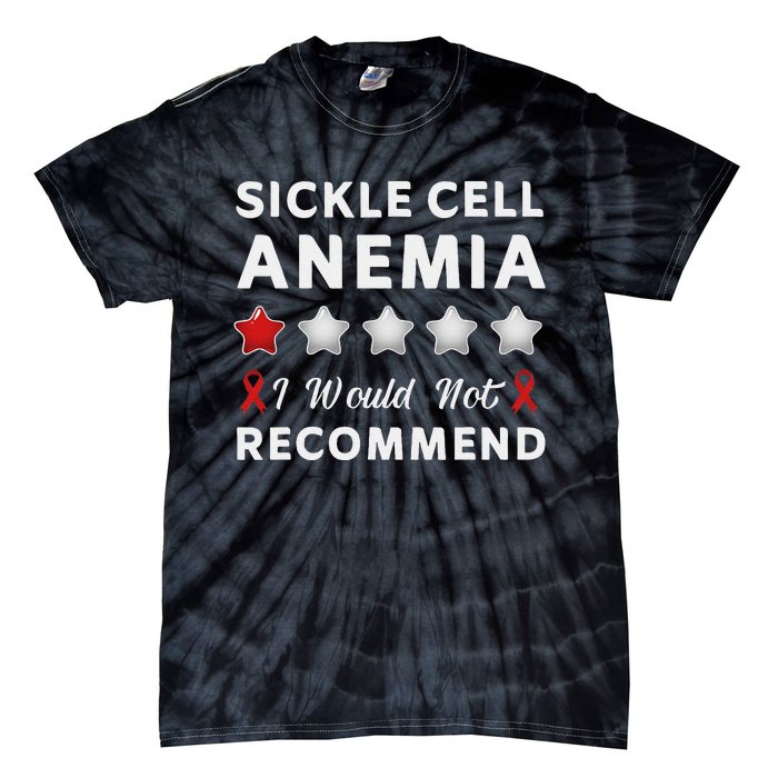 I Would Not Recommend Sickle Cell Anemia Awareness Gift Tie-Dye T-Shirt