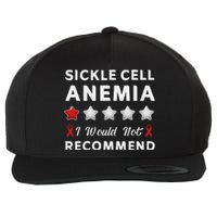 I Would Not Recommend Sickle Cell Anemia Awareness Gift Wool Snapback Cap