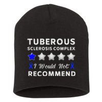 I Would Not Recommend Tuberous Sclerosis Complex Awareness Short Acrylic Beanie