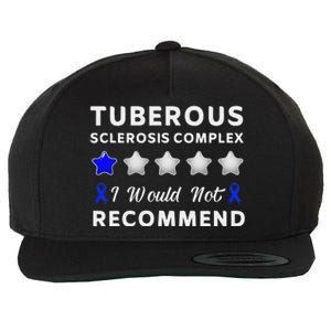 I Would Not Recommend Tuberous Sclerosis Complex Awareness Wool Snapback Cap