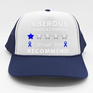 I Would Not Recommend Tuberous Sclerosis Complex Awareness Trucker Hat