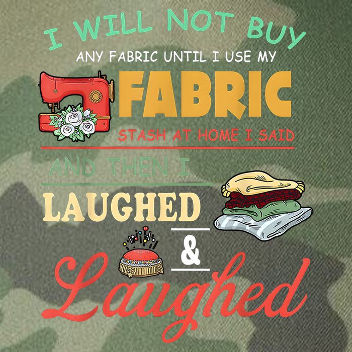 I Will Not Buy Any Fabric Untill I Use My Fabric Legacy Tie Dye Trucker Hat